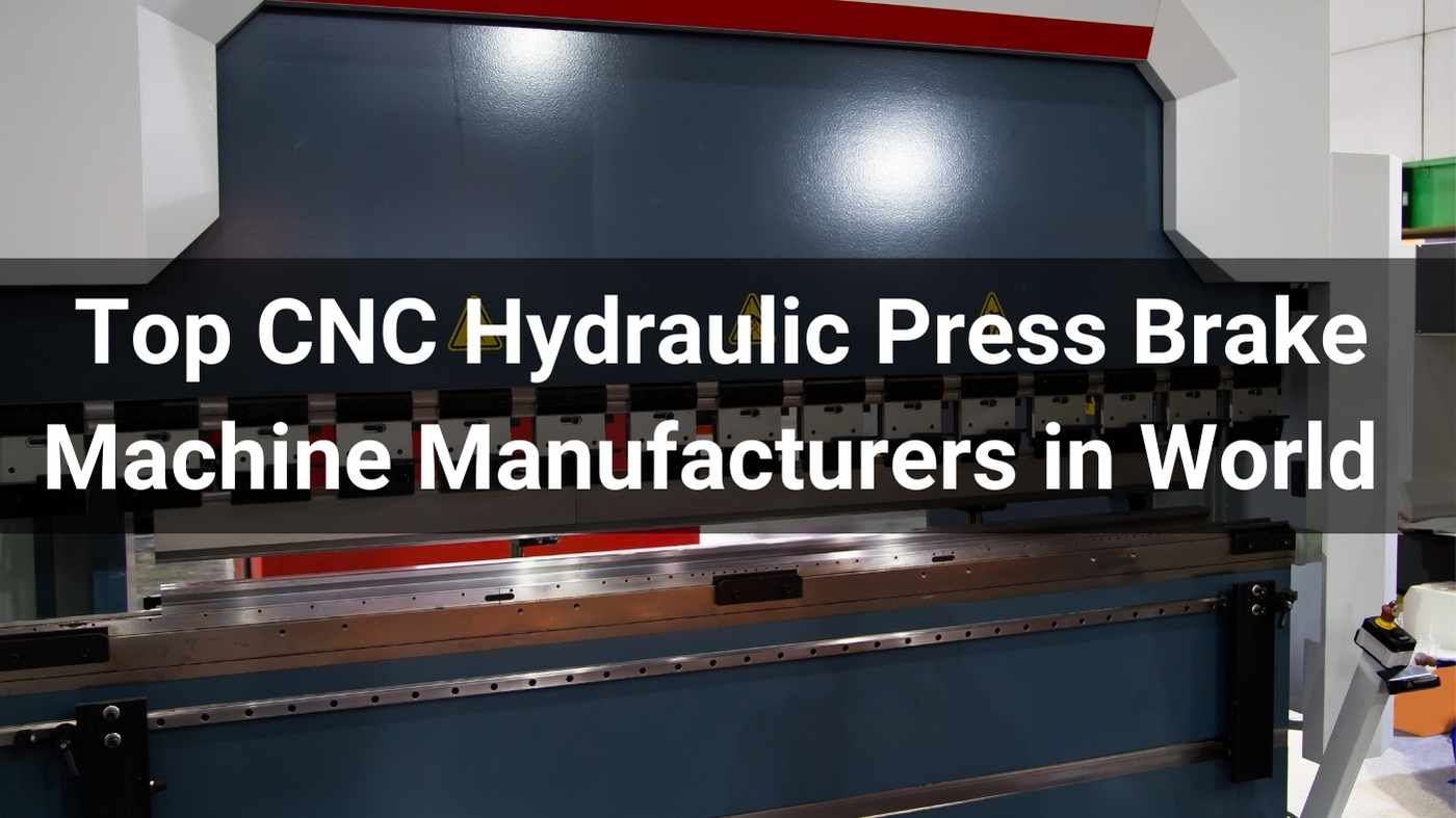 Top CNC Hydraulic Press Brake Manufacturers 2026