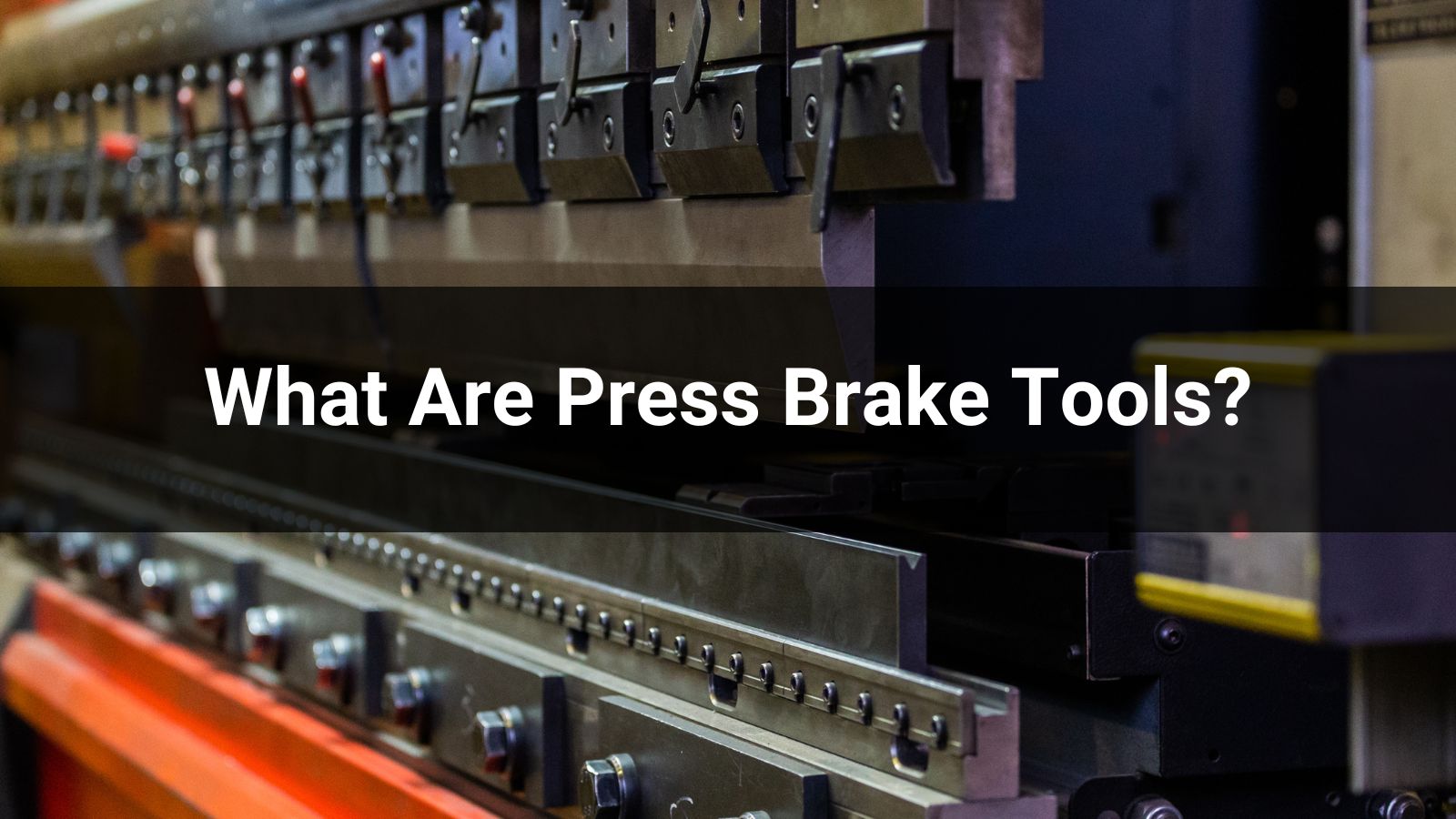 What Are Press Brake Tools? Complete Breakdown of Punches, Dies & Application Selection