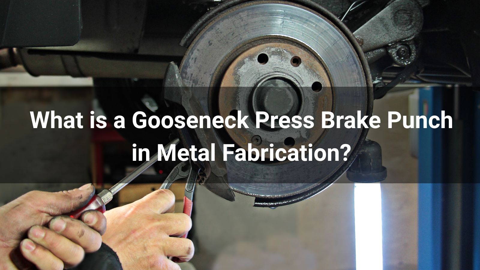 What is a Gooseneck Press Brake Punch in Metal Fabrication?