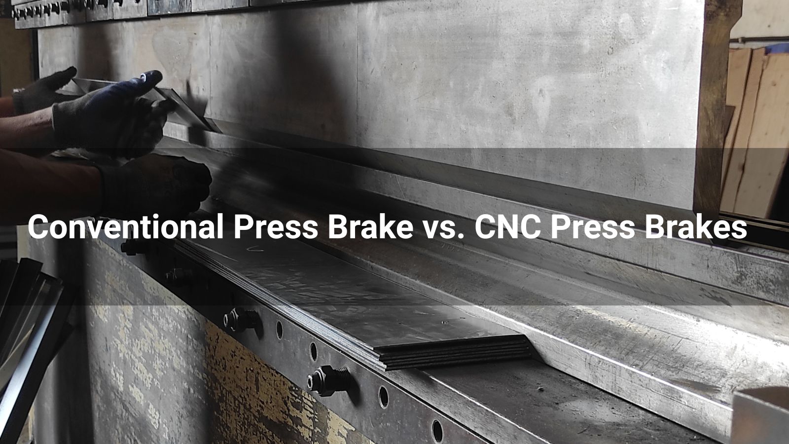 Conventional Press Brake vs. CNC Press Brakes