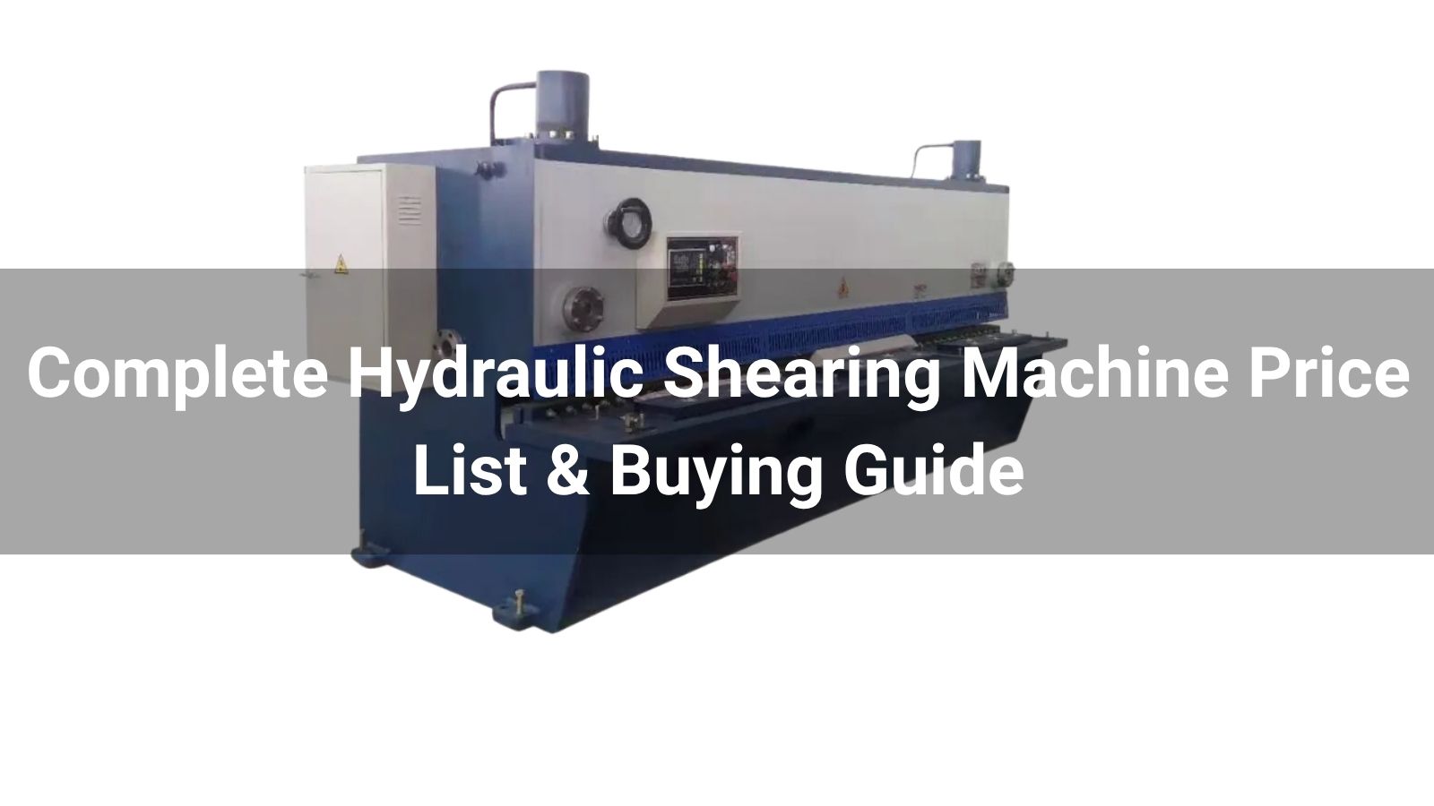 Complete Hydraulic Shearing Machine Price List & Buying Guide