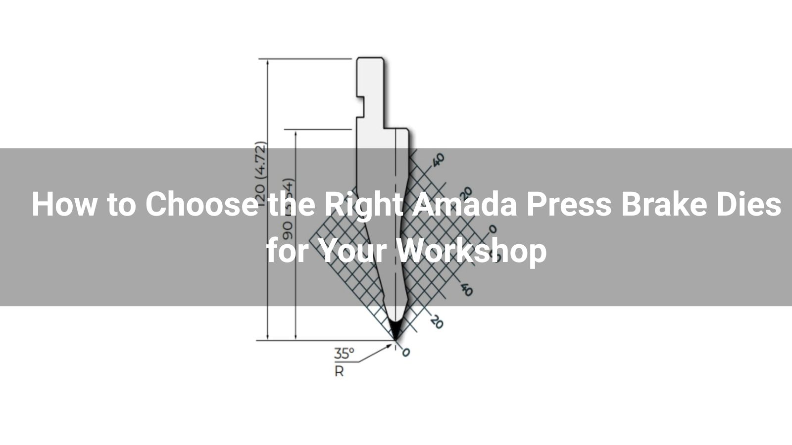 How to Choose the Right Amada Press Brake Dies for Your Workshop