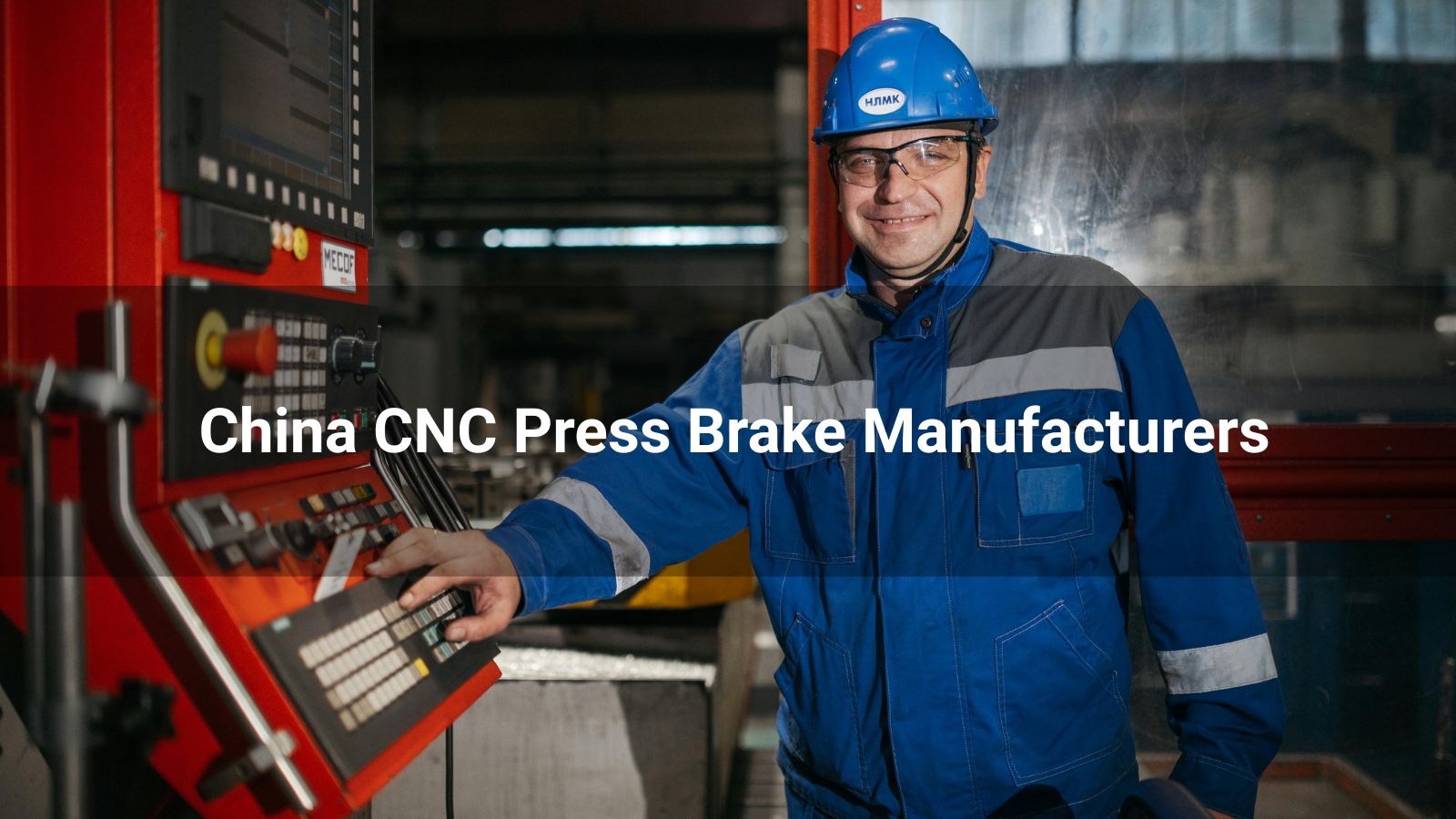  Top 10 China CNC Press Brake Manufacturers and Companies 2026